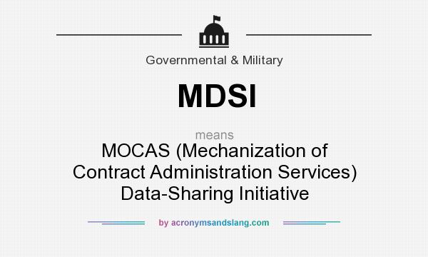 What does MDSI mean? It stands for MOCAS (Mechanization of Contract Administration Services) Data-Sharing Initiative