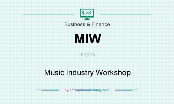 What does MIW mean? It stands for Music Industry Workshop