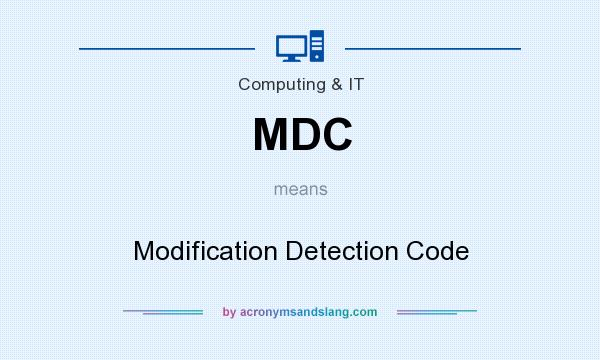 What does MDC mean? It stands for Modification Detection Code