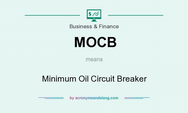 What does MOCB mean? It stands for Minimum Oil Circuit Breaker