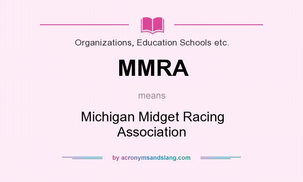 What does MMRA mean? It stands for Michigan Midget Racing Association