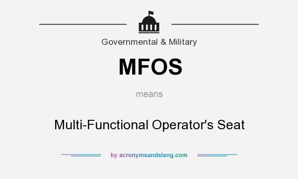 What does MFOS mean? It stands for Multi-Functional Operator`s Seat
