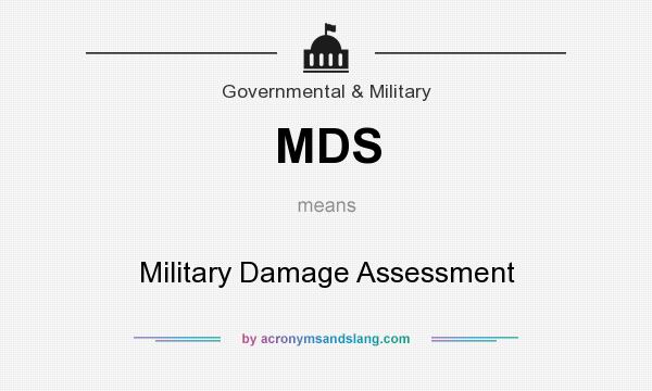 What does MDS mean? It stands for Military Damage Assessment
