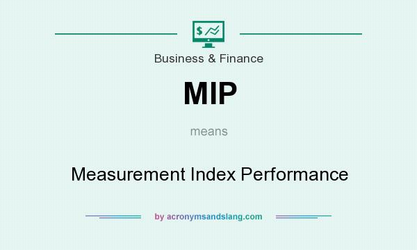 What does MIP mean? It stands for Measurement Index Performance