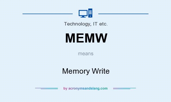 What does MEMW mean? It stands for Memory Write