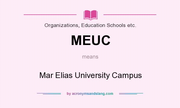 What does MEUC mean? It stands for Mar Elias University Campus