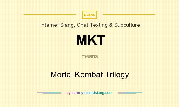 What does MKT mean? It stands for Mortal Kombat Trilogy