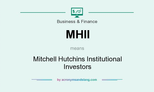 What does MHII mean? It stands for Mitchell Hutchins Institutional Investors