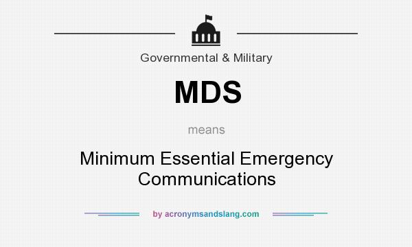 What does MDS mean? It stands for Minimum Essential Emergency Communications