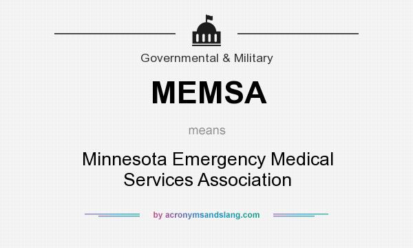 What does MEMSA mean? It stands for Minnesota Emergency Medical Services Association