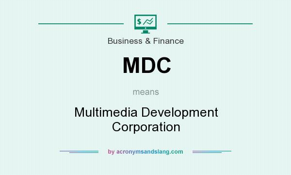 What does MDC mean? It stands for Multimedia Development Corporation