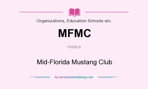 What does MFMC mean? It stands for Mid-Florida Mustang Club