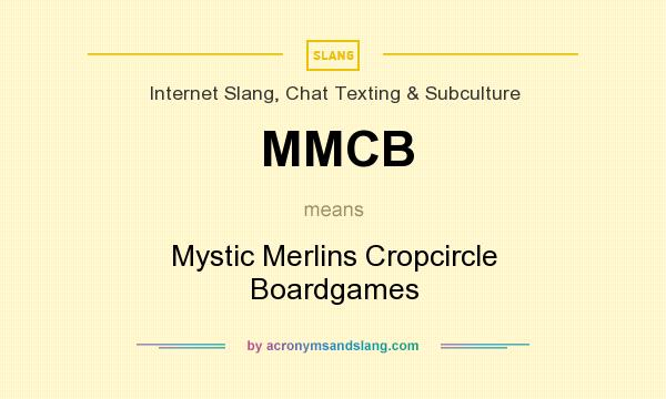 What does MMCB mean? It stands for Mystic Merlins Cropcircle Boardgames