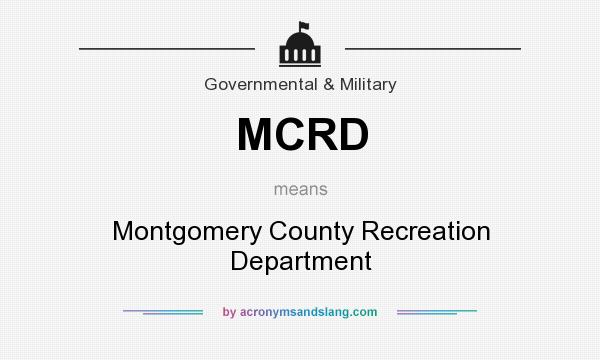 What does MCRD mean? It stands for Montgomery County Recreation Department
