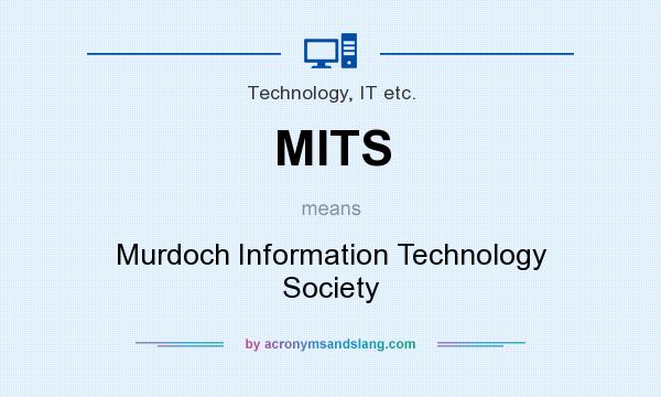 What does MITS mean? It stands for Murdoch Information Technology Society