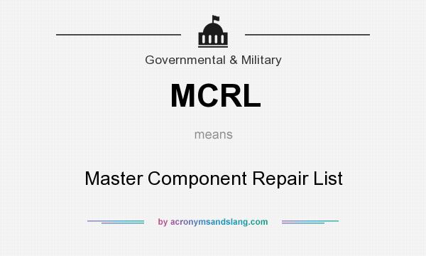What does MCRL mean? It stands for Master Component Repair List
