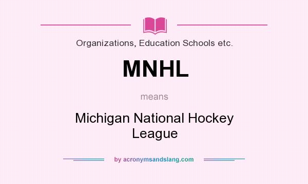 What does MNHL mean? It stands for Michigan National Hockey League