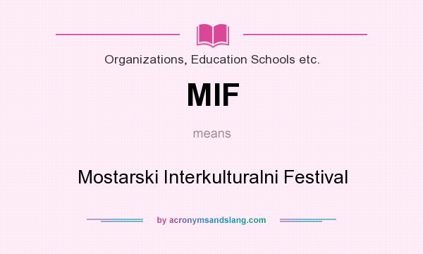 What does MIF mean? It stands for Mostarski Interkulturalni Festival
