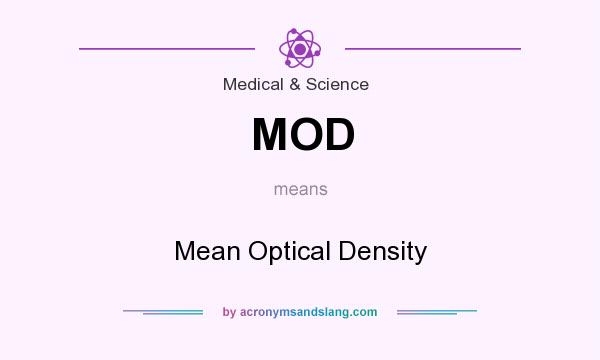 What does MOD mean? It stands for Mean Optical Density