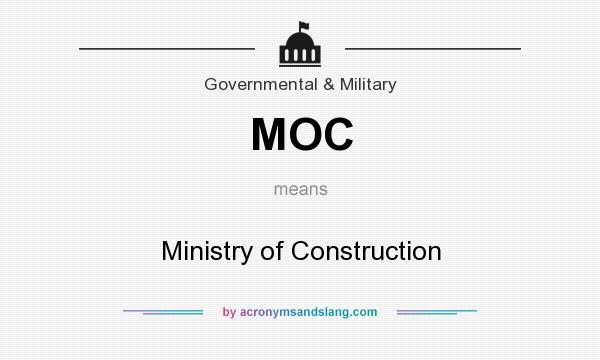 What does MOC mean? It stands for Ministry of Construction