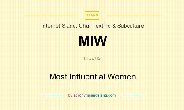 What does MIW mean? It stands for Most Influential Women