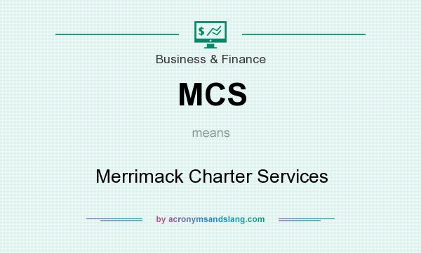 What does MCS mean? It stands for Merrimack Charter Services