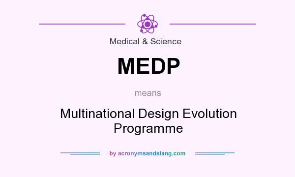 What does MEDP mean? It stands for Multinational Design Evolution Programme