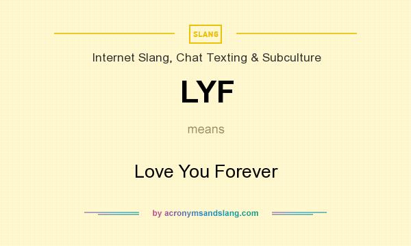 What does LYF mean? It stands for Love You Forever