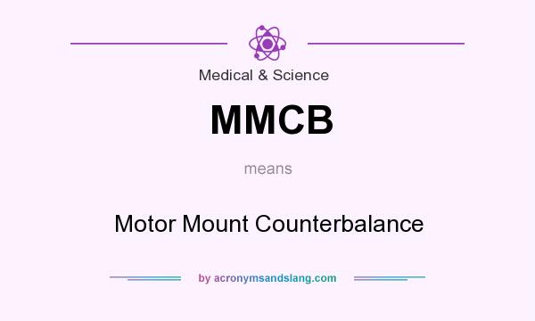 What does MMCB mean? It stands for Motor Mount Counterbalance