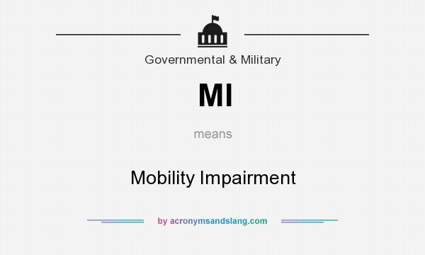 What does MI mean? It stands for Mobility Impairment