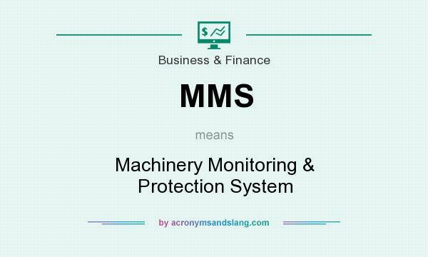 What does MMS mean? It stands for Machinery Monitoring & Protection System