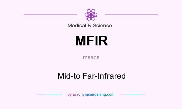 What does MFIR mean? It stands for Mid-to Far-Infrared