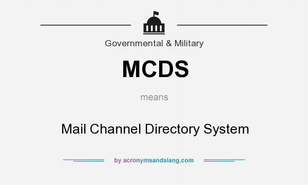 What does MCDS mean? It stands for Mail Channel Directory System