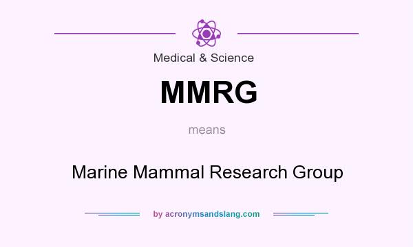 What does MMRG mean? It stands for Marine Mammal Research Group
