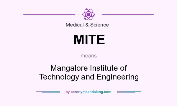 What does MITE mean? It stands for Mangalore Institute of Technology and Engineering