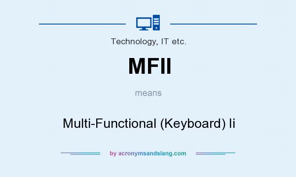 What does MFII mean? It stands for Multi-Functional (Keyboard) Ii