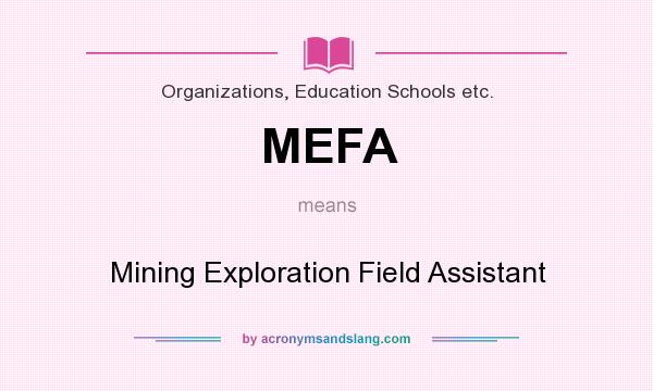 What does MEFA mean? It stands for Mining Exploration Field Assistant
