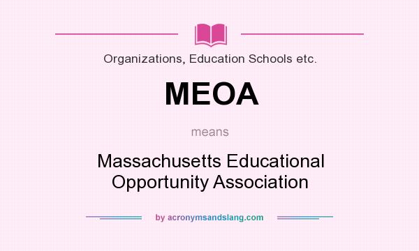 What does MEOA mean? It stands for Massachusetts Educational Opportunity Association