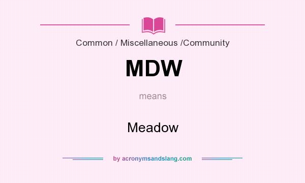 What does MDW mean? It stands for Meadow