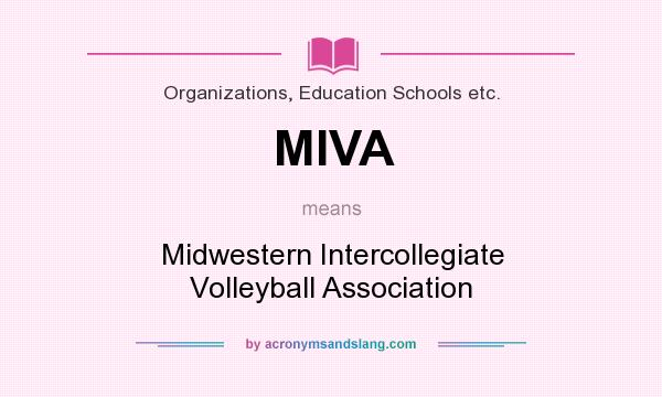 What does MIVA mean? It stands for Midwestern Intercollegiate Volleyball Association