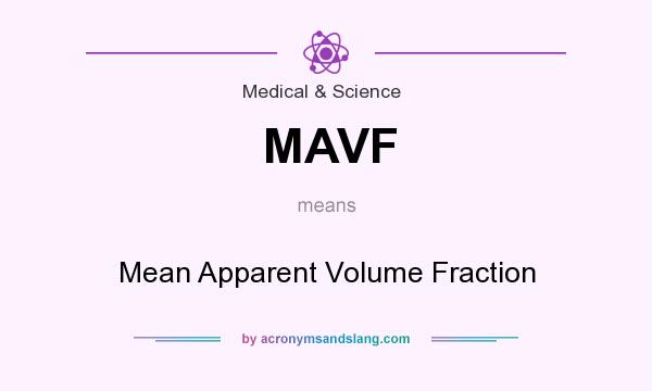 What does MAVF mean? It stands for Mean Apparent Volume Fraction