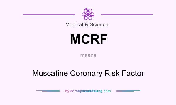 What does MCRF mean? It stands for Muscatine Coronary Risk Factor