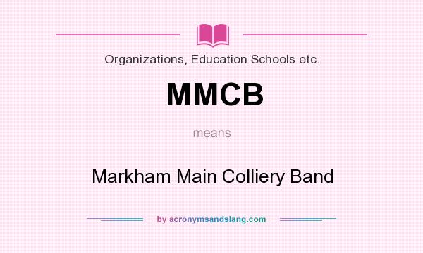 What does MMCB mean? It stands for Markham Main Colliery Band