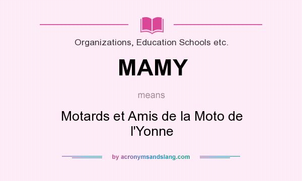 What does MAMY mean? It stands for Motards et Amis de la Moto de l`Yonne