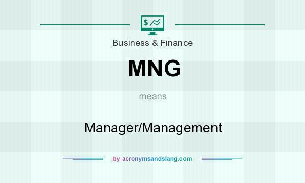 What does MNG mean? It stands for Manager/Management