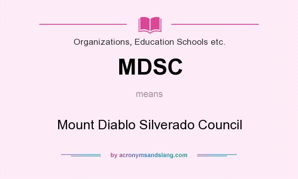 What does MDSC mean? It stands for Mount Diablo Silverado Council
