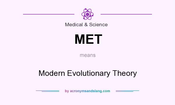 What does MET mean? It stands for Modern Evolutionary Theory