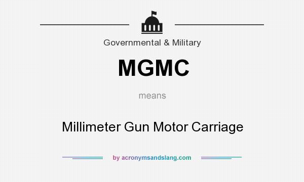 What does MGMC mean? It stands for Millimeter Gun Motor Carriage