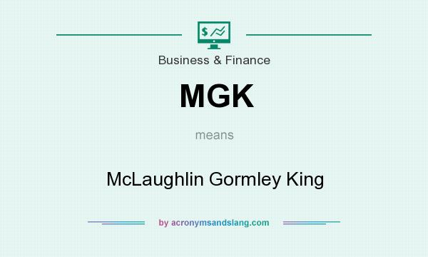 What does MGK mean? It stands for McLaughlin Gormley King