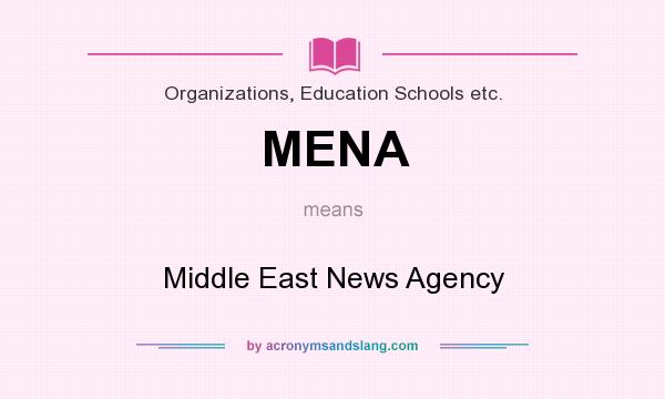 What does MENA mean? It stands for Middle East News Agency